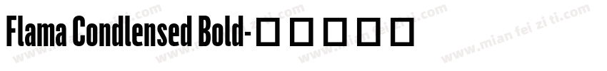 Flama Condlensed Bold字体转换